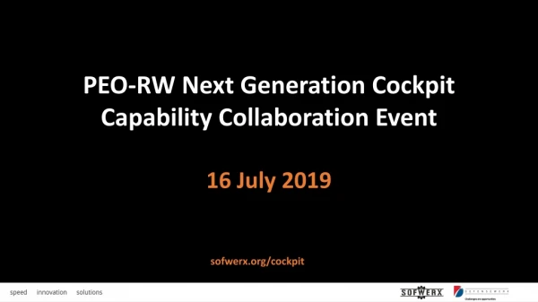 PEO-RW Next Generation Cockpi t Capability Collaboration Event 16 July 2019