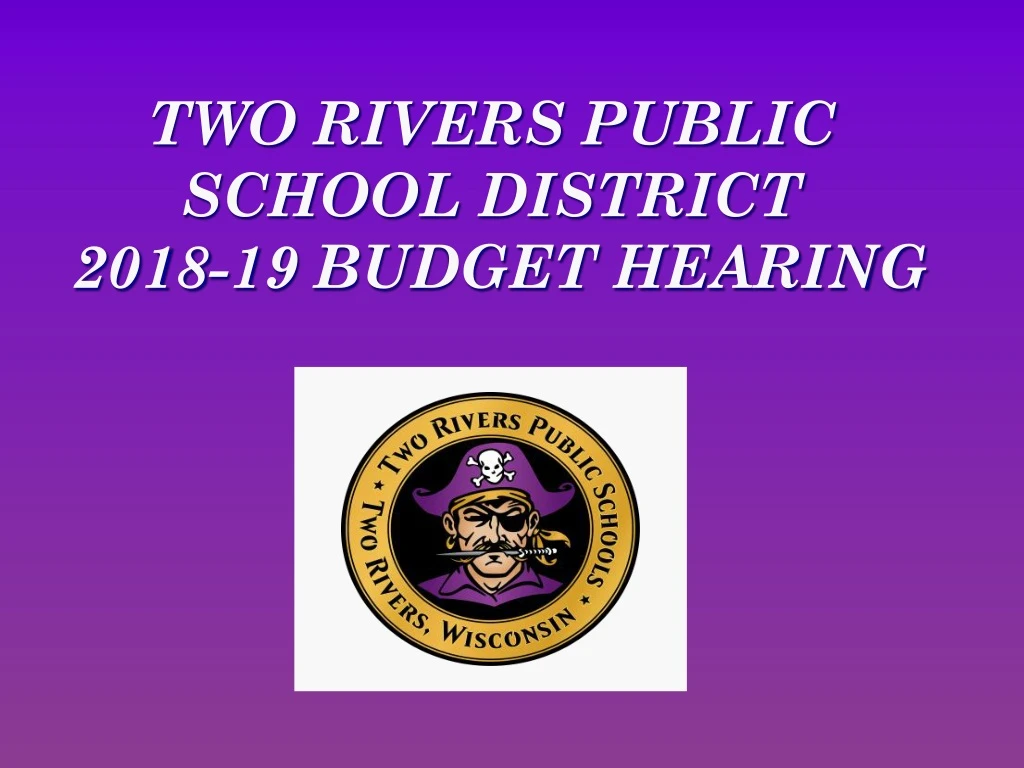 two rivers public school district 2018 19 budget hearing
