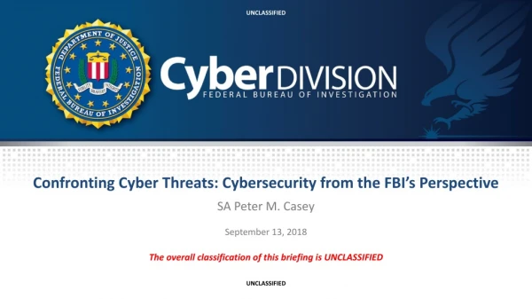 Confronting Cyber Threats: Cybersecurity from the FBI’s Perspective