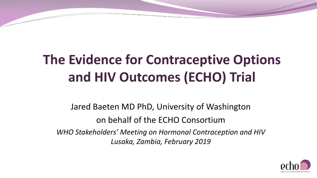 the evidence for contraceptive options and hiv outcomes echo trial