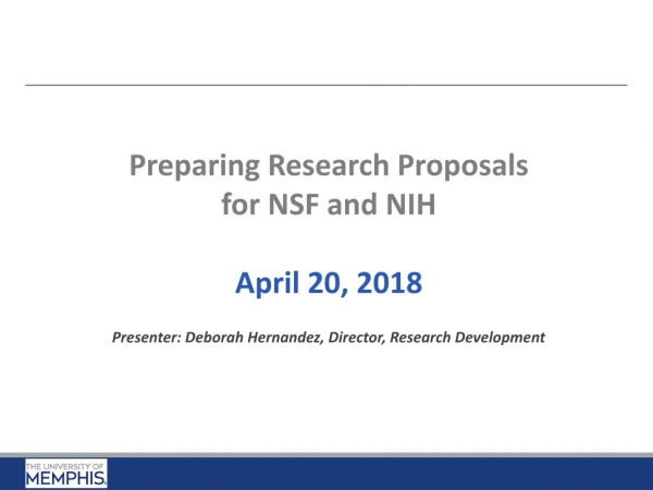 Preparing Research Proposals for NSF and NIH April 20, 2018