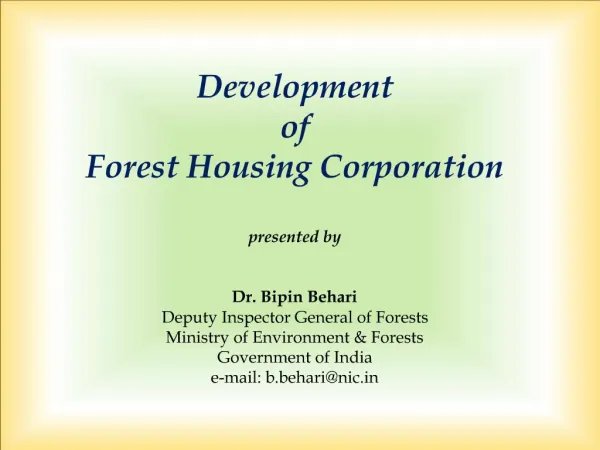 Development of Forest Housing Corporation presented by Dr. Bipin Behari Deputy Inspector General of Forests Ministr