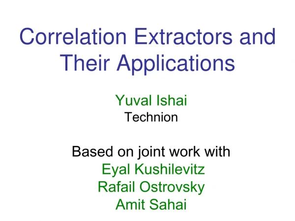 Correlation Extractors and Their Applications