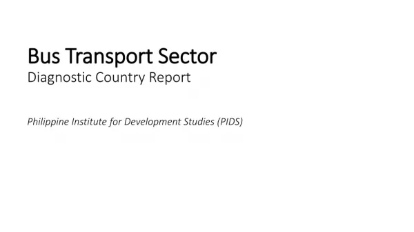 Bus Transport Sector Diagnostic Country Report Philippine Institute for Development Studies (PIDS)