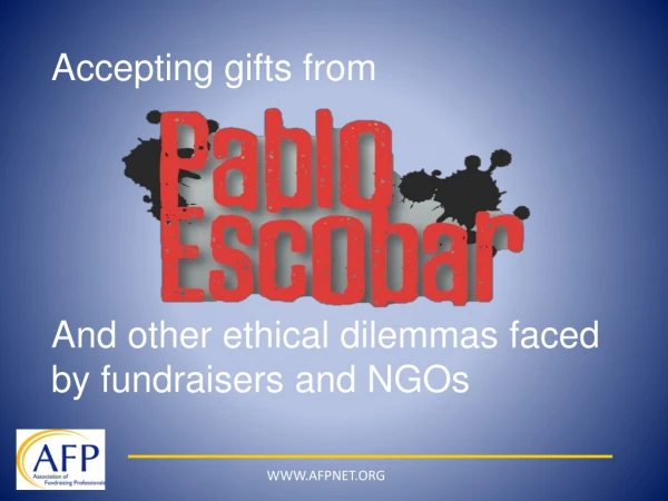 Accepting gifts from And other ethical dilemmas faced by fundraisers and NGOs