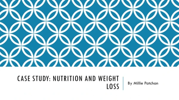 Case study: nutrition and weight loss
