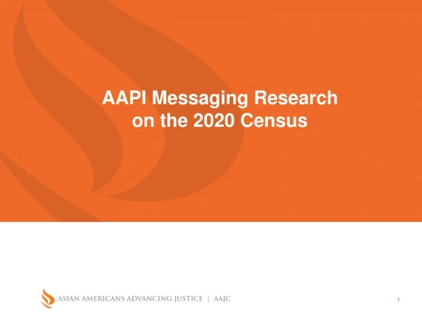 AAPI Messaging Research on the 2020 Census