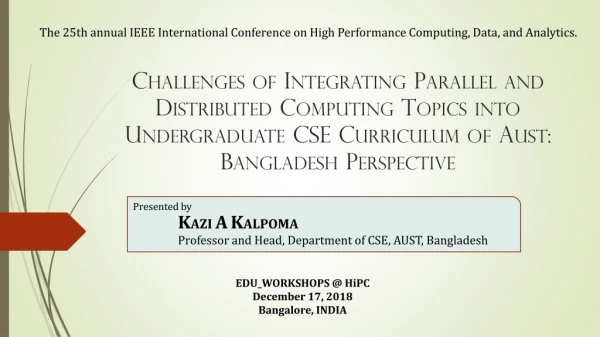 Presented by K AZI A K ALPOMA Professor and Head, Department of CSE, AUST, Bangladesh