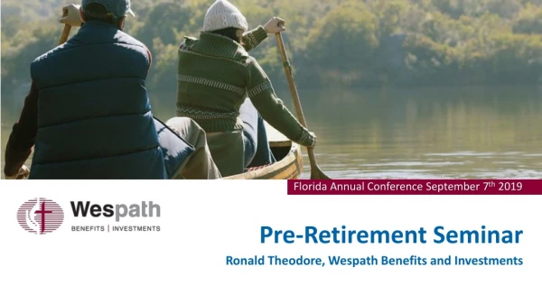 Pre-Retirement Seminar Ronald Theodore, Wespath Benefits and Investments