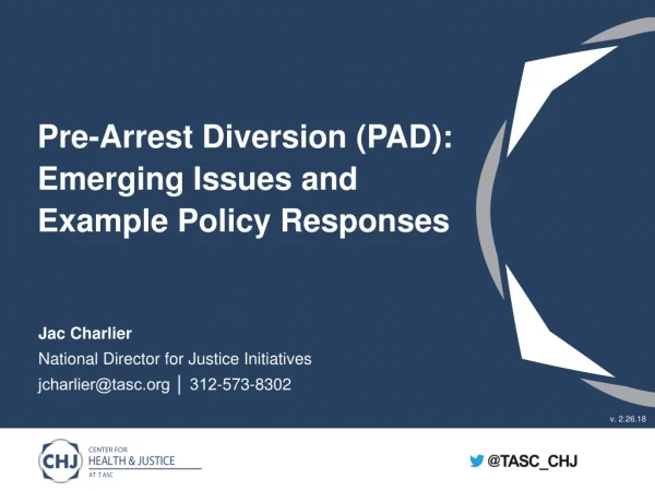 Pre-Arrest Diversion (PAD): Emerging Issues and Example Policy Responses