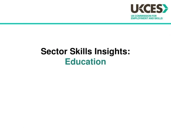 Sector Skills Insights: Education