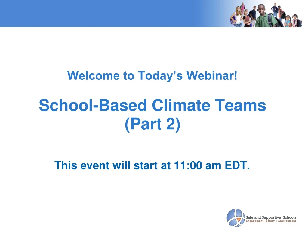 welcome to today s webinar school based climate teams part 2