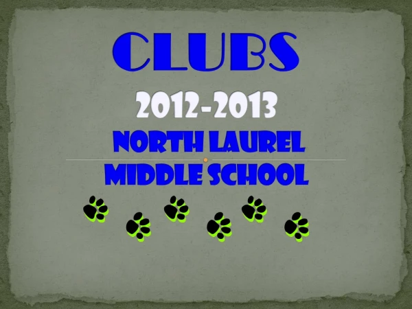 CLUBS 2012-2013 North Laurel Middle School