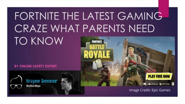 Fortnite the latest gaming craze What Parents need to know