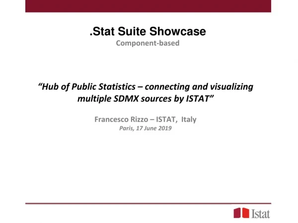 “Hub of Public Statistics – connecting and visualizing multiple SDMX sources by ISTAT”