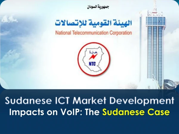 Sudanese ICT Market Development Impacts on VoIP: The Sudanese Case