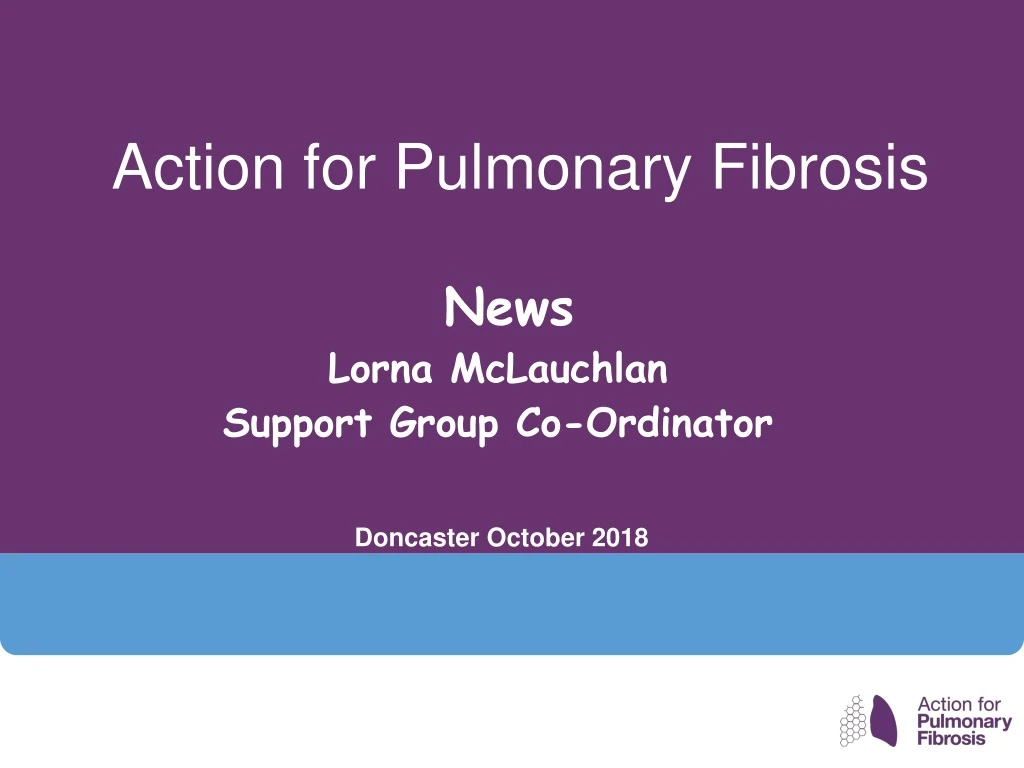 action for pulmonary fibrosis