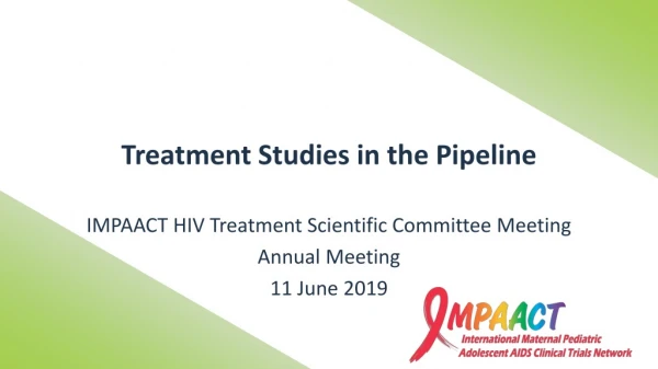 Treatment Studies in the Pipeline