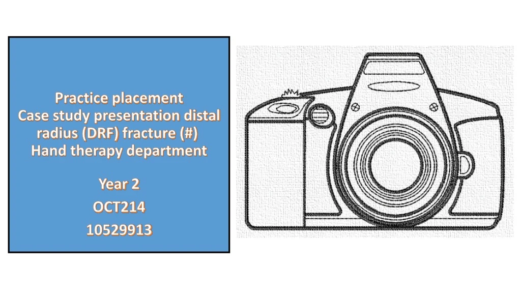 practice placement case study presentation distal radius drf fracture hand therapy department