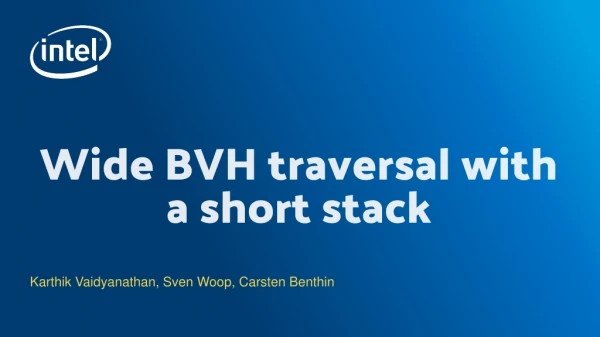 Wide BVH traversal with a short stack
