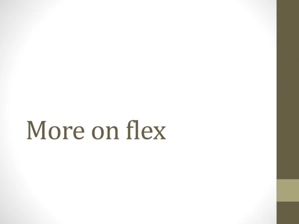 More on flex