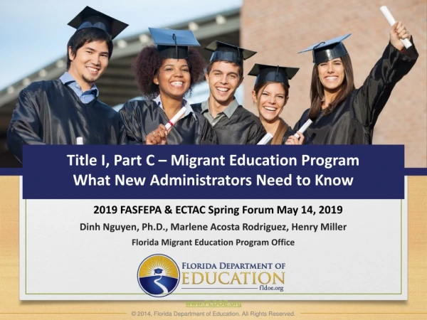 Title I, Part C – Migrant Education Program What New A dministrators N eed to Know