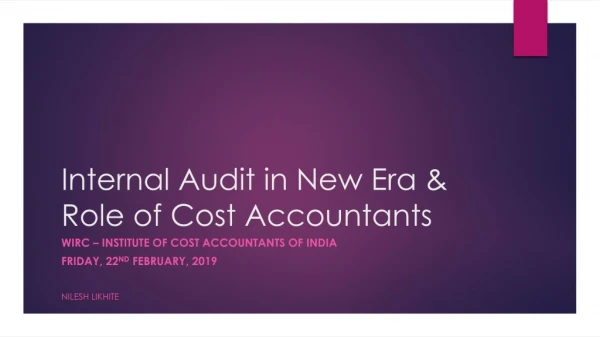 Internal Audit in New Era &amp; Role of Cost Accountants