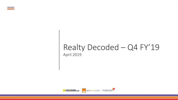 Realty Decoded – Q4 FY’19 April 2019