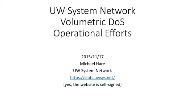 UW System Network Volumetric DoS Operational E fforts