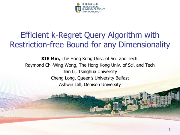 Efficient k-Regret Query Algorithm with Restriction-free Bound for any Dimensionality