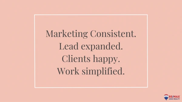 Marketing Consistent. Lead expanded. Clients happy. Work simplified.