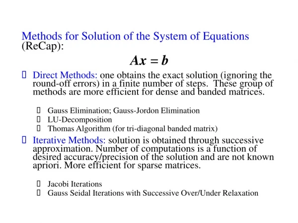 Methods for Solution of the System of Equations ( ReCap ): Ax = b