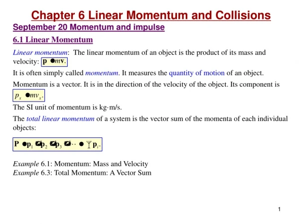 Chapter 6 Linear Momentum and Collisions September 20 Momentum and impulse
