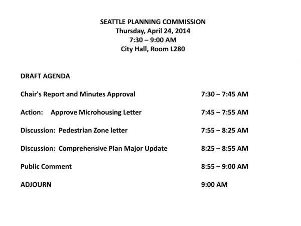 SEATTLE PLANNING COMMISSION Thursday, April 24, 2014 7:30 – 9:00 AM City Hall, Room L280
