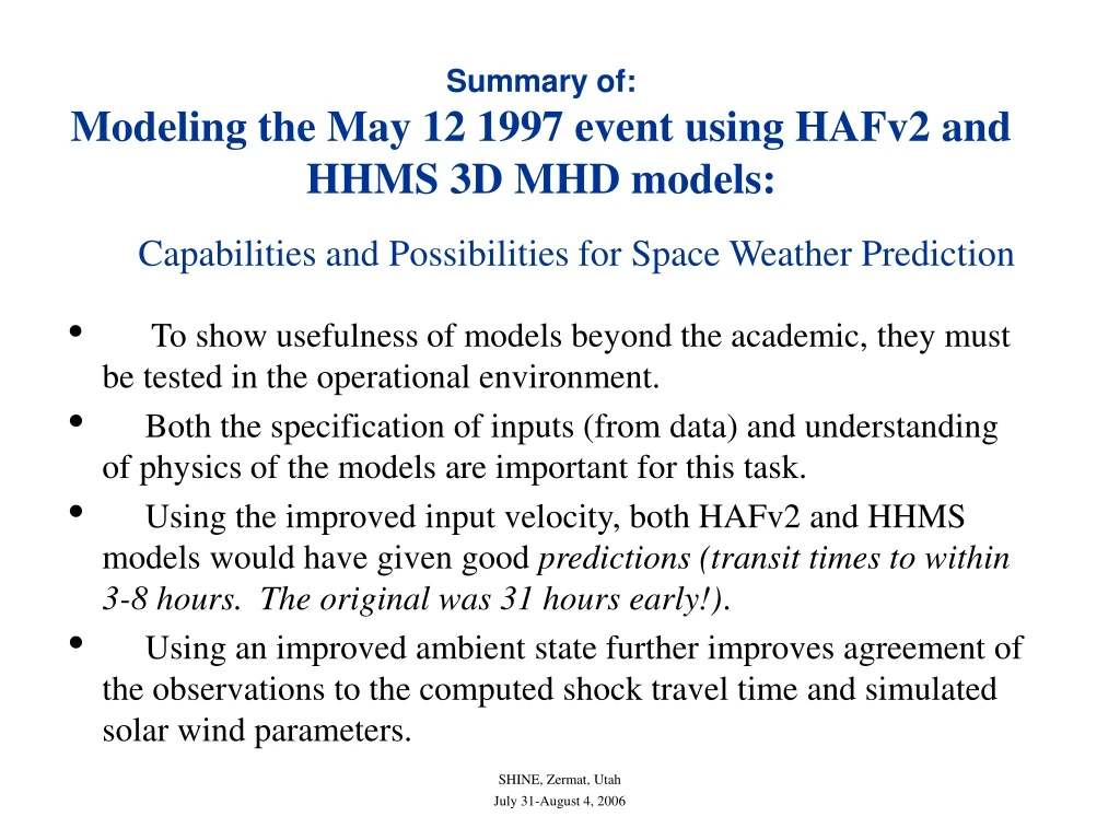 summary of modeling the may 12 1997 event using hafv2 and hhms 3d mhd models