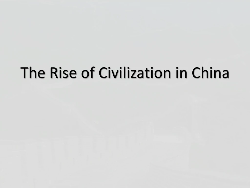 the rise of civilization in china