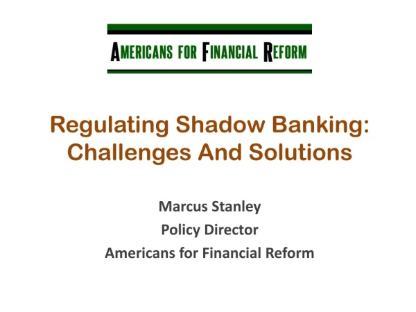 Regulating Shadow Banking: Challenges And Solutions