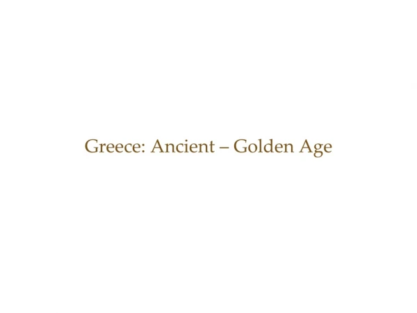 Greece: Ancient – Golden Age