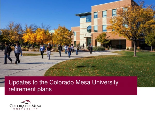 Updates to the Colorado Mesa University retirement plans