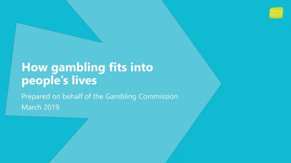 How gambling fits into people’s lives