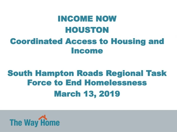 INCOME NOW HOUSTON Coordinated Access to Housing and Income