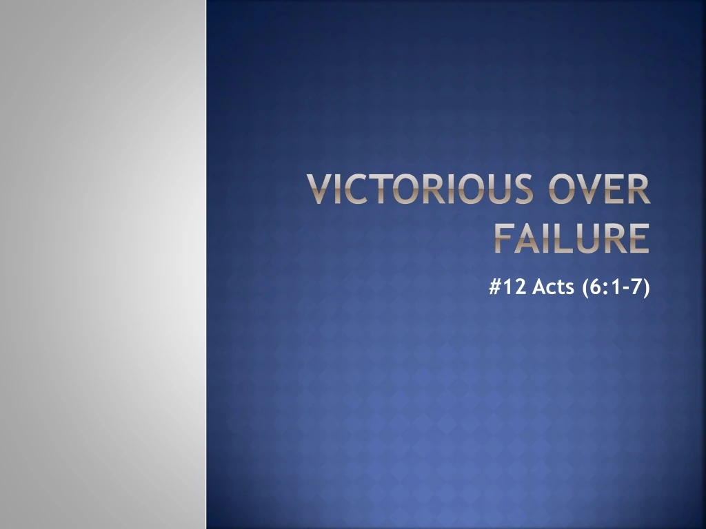 victorious over failure