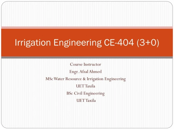 Irrigation Engineering CE-404 (3+0)