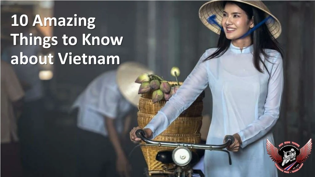 10 amazing things to know about vietnam