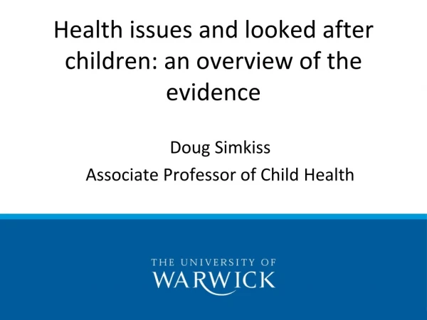 Health issues and looked after children: an overview of the evidence