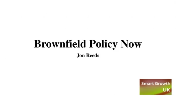 Brownfield Policy Now