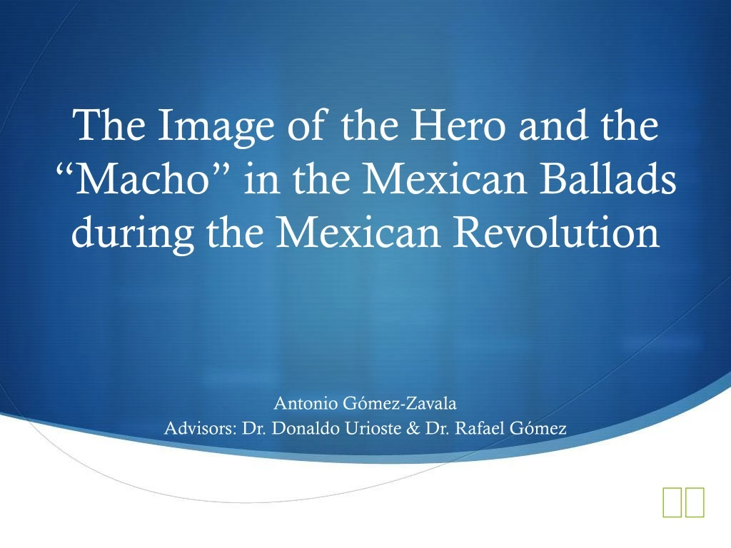 the image of the hero and the macho in the mexican ballads during the mexican revolution