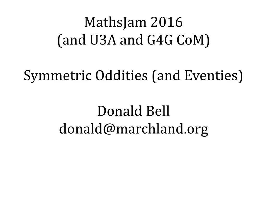 mathsjam 2016 and u3a and g4g com symmetric