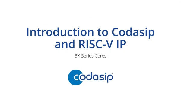 Introduction to Codasip and RISC-V IP