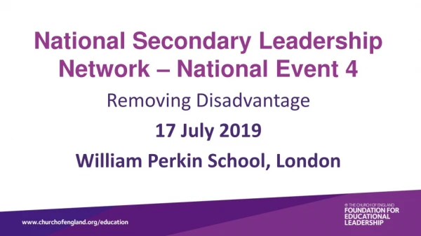 National Secondary Leadership Network – National Event 4 Removing Disadvantage 17 July 2019